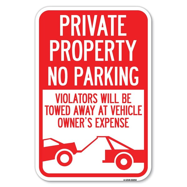 Signmission Private Parking Violators Will Be Towed Heavy-Gauge Aluminum Sign, 12" x 18", A-1218-23254 A-1218-23254 - main